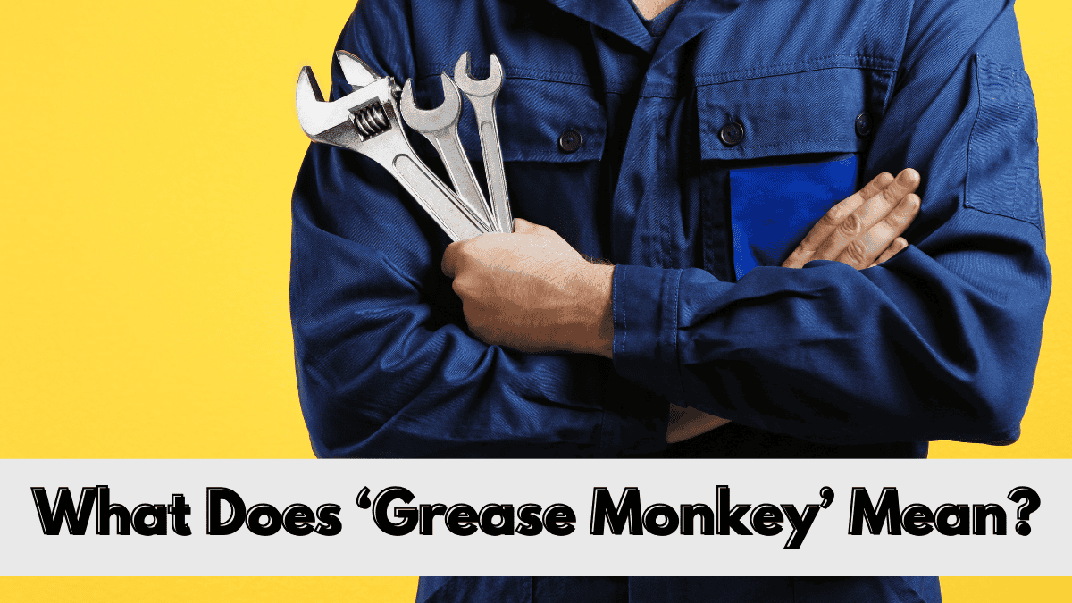 What Does Grease Monkey Mean?